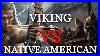 Battle Of Viking Vs Native American First Contact Changed History