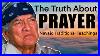 The Truth About Prayer A Native American Navajo Perspective